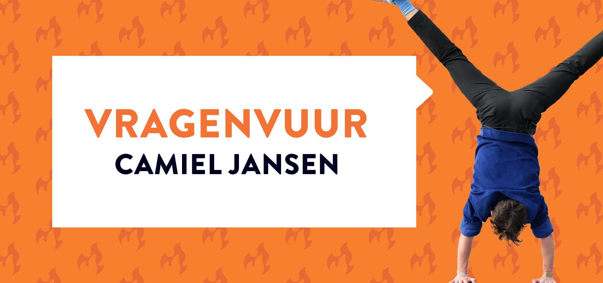 Camiel Jansen die handstand maakt bij oranje achtergrond met de tekst 'Vragenvuur Camiel Jansen'